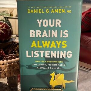 Your Brain Is Always Listening  by Daniel G. Amen, Ph.D. - Hardcover Book